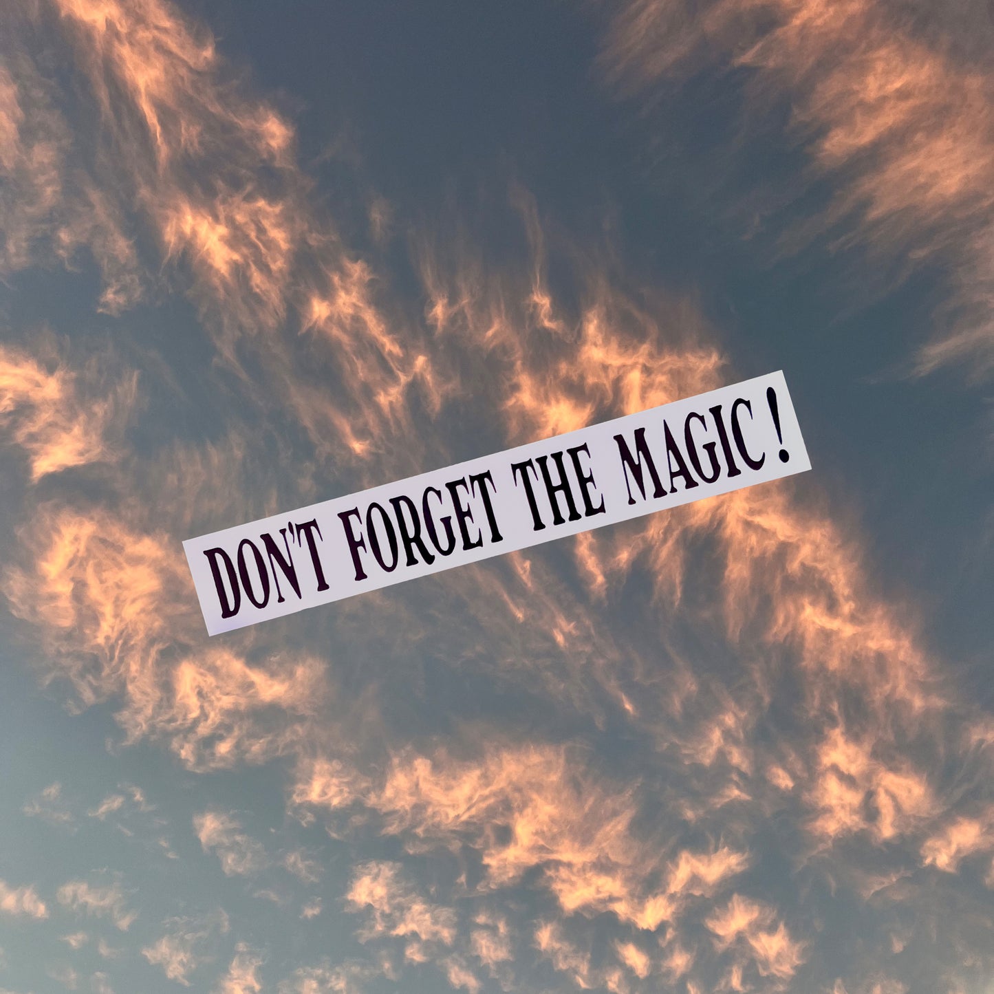 "Don't Forget The Magic!" Sticker